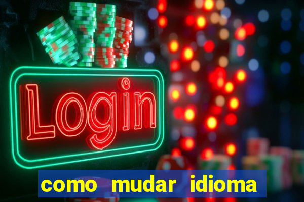 como mudar idioma party poker